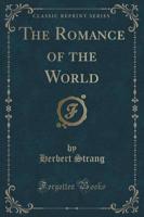 The Romance of the World (Classic Reprint)