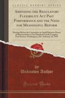 Amending the Regulatory Flexibility ACT Past Performance and the Need for Meaningful Reform