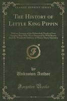 The History of Little King Pippin