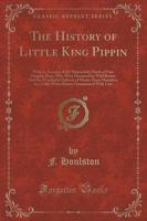 The History of Little King Pippin