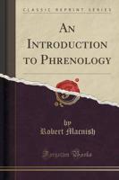 An Introduction to Phrenology (Classic Reprint)