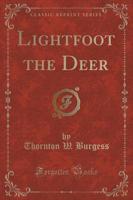 Lightfoot the Deer (Classic Reprint)