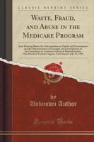 Waste, Fraud, and Abuse in the Medicare Program