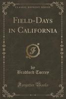 Field-Days in California (Classic Reprint)