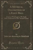 A Metrical Description of a Fancy Ball