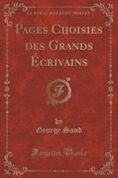 Pages Choisies Des Grands Écrivains (Classic Reprint)