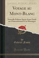 Voyage Au Mont-Blanc (Classic Reprint)