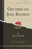 Oeuvres De Jean Rotrou, Vol. 3 (Classic Reprint)
