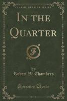 In the Quarter (Classic Reprint)