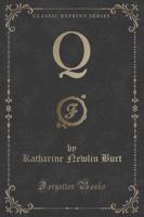Q, a Novel (Classic Reprint)