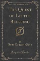 The Quest of Little Blessing (Classic Reprint)