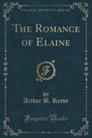 The Romance of Elaine (Classic Reprint)