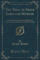 The Trial of Frank James for Murder