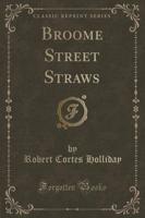 Broome Street Straws (Classic Reprint)