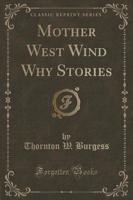 Mother West Wind Why Stories (Classic Reprint)