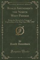 Roald Amundsen's "The North West Passage," Vol. 2