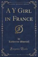 A Y Girl in France (Classic Reprint)