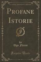 Profane Istorie (Classic Reprint)