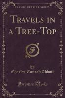 Travels in a Tree-Top (Classic Reprint)