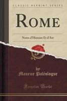 Rome, Notes d'Histoire Et d'Art