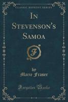 In Stevenson's Samoa (Classic Reprint)