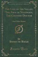 The Lily of the Valley; The Firm of Nucingen; The Country Doctor
