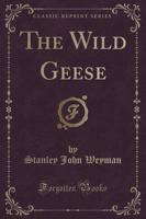 The Wild Geese (Classic Reprint)