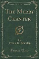 The Merry Chanter (Classic Reprint)