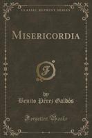 Misericordia (Classic Reprint)