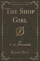 The Shop Girl (Classic Reprint)