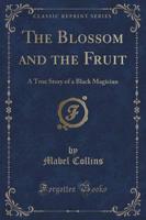 The Blossom and the Fruit
