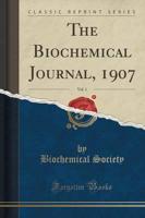 The Biochemical Journal, 1907, Vol. 1 (Classic Reprint)