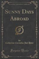 Sunny Days Abroad (Classic Reprint)