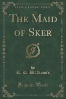 The Maid of Sker (Classic Reprint)