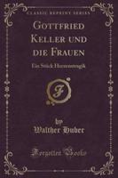 Gottfried Keller Und Die Frauen
