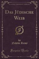 Das Jï¿½dische Weib (Classic Reprint)