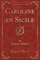 Caroline En Sicile, Vol. 3 (Classic Reprint)