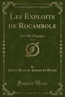 Les Exploits De Rocambole, Vol. 1