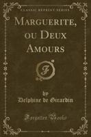 Marguerite, Ou Deux Amours (Classic Reprint)
