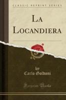 La Locandiera (Classic Reprint)