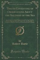 Tracts Consisting of Observations About the Saltness of the Sea