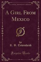 A Girl from Mexico (Classic Reprint)