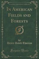 In American Fields and Forests (Classic Reprint)