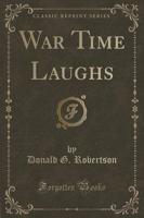 War Time Laughs (Classic Reprint)