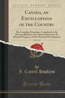 Canada, an Encyclopedia of the Country, Vol. 2 of 5