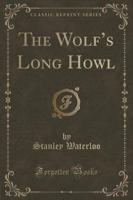 The Wolf's Long Howl (Classic Reprint)