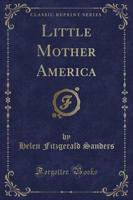 Little Mother America (Classic Reprint)