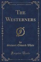 The Westerners (Classic Reprint)