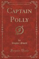 Captain Polly (Classic Reprint)