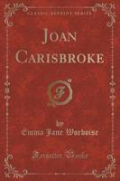 Joan Carisbroke (Classic Reprint)